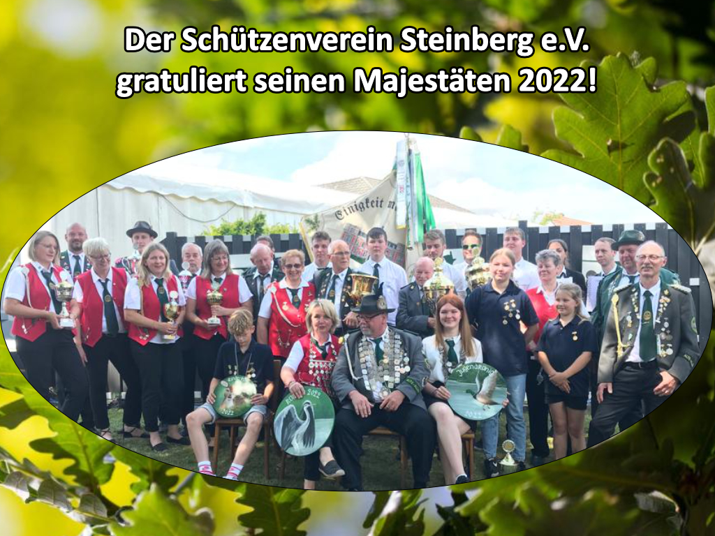 Die Majestäten des Schützenvereins Steinberg 2022
